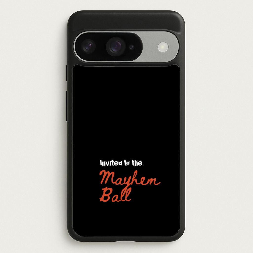 Invited To The Mayhem Ball Phone Case for Google Pixel 10 / 10 Pro