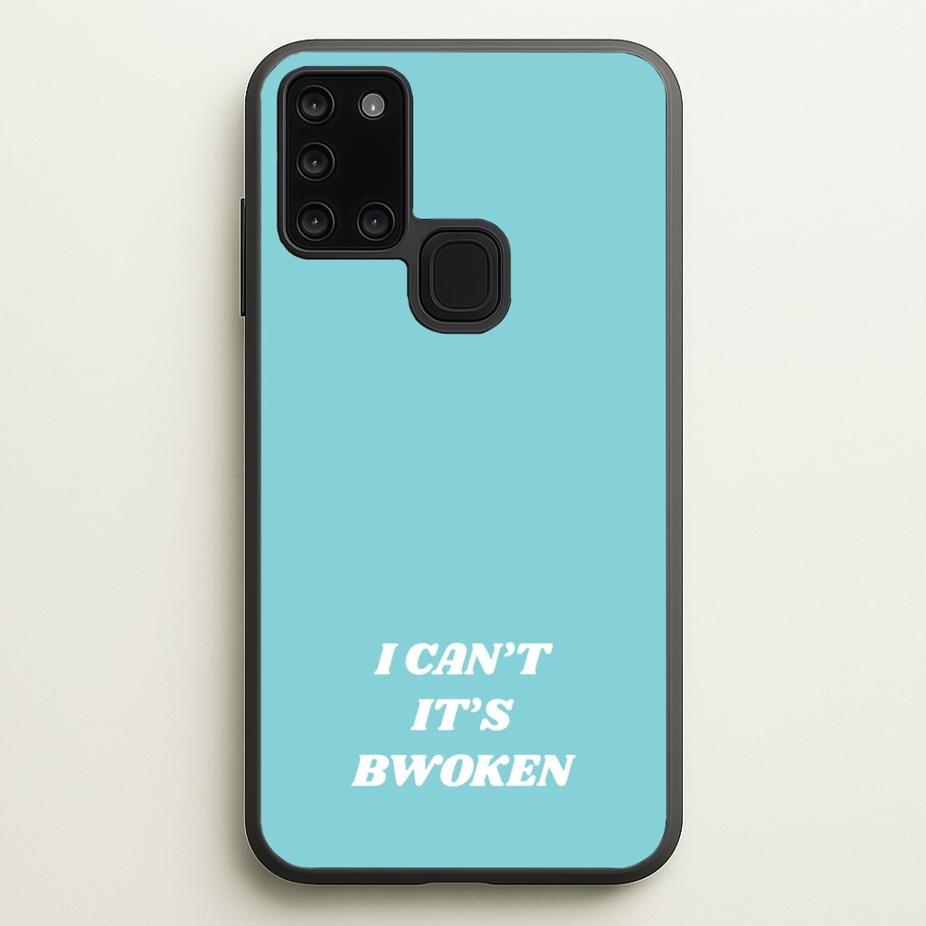 I Can't It's Bwoken - F1 Phone Case for Galaxy A21s