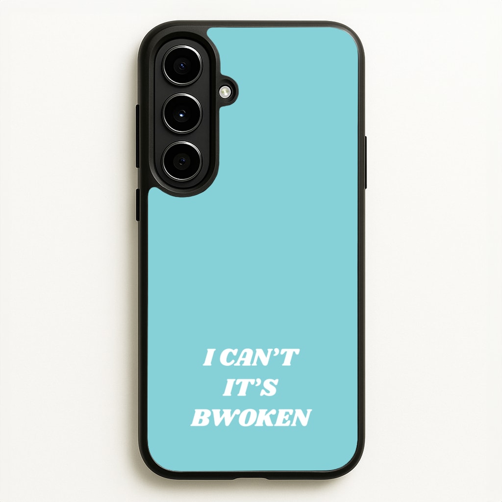 I Can't It's Bwoken - F1 Phone Case for Galaxy A56