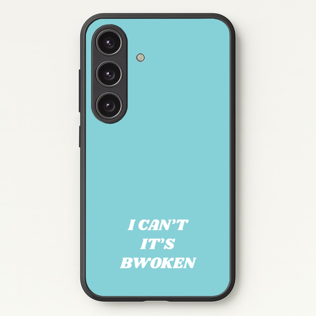 I Can't It's Bwoken - F1 Phone Case for Galaxy S24