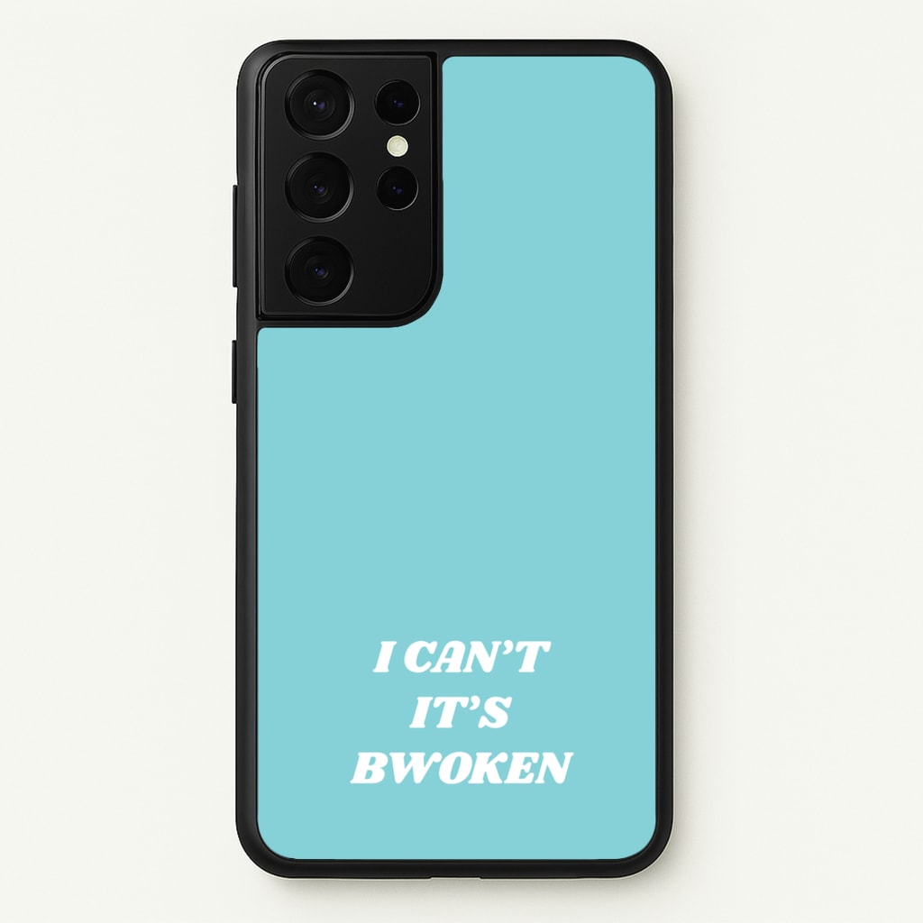 I Can't It's Bwoken - F1 Phone Case for Galaxy S21 Ultra
