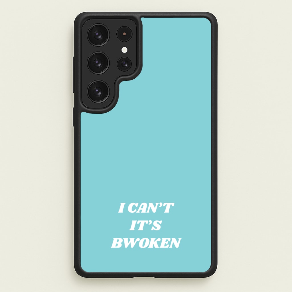 I Can't It's Bwoken - F1 Phone Case for Galaxy S22 Ultra