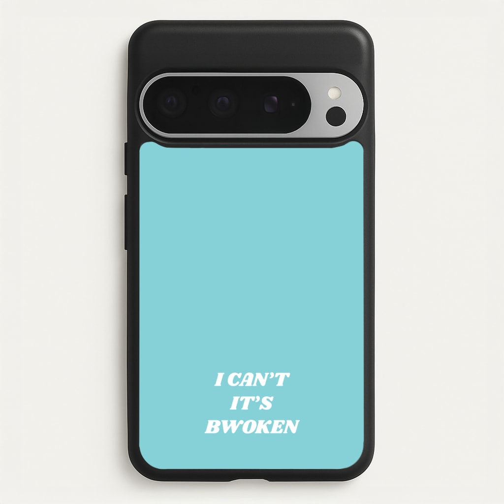 I Can't It's Bwoken  - F1 Phone Case for Google Pixel 9 Pro XL