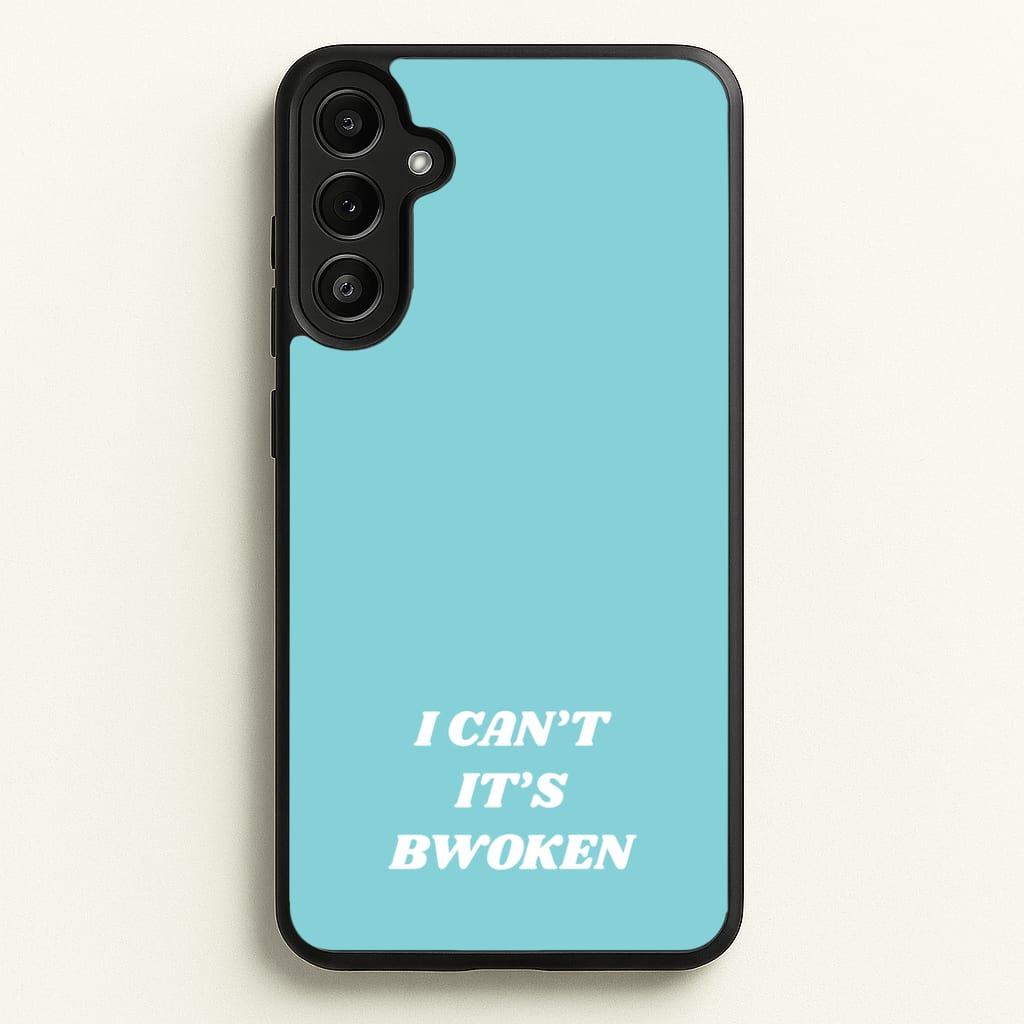 I Can't It's Bwoken - F1 Phone Case for Galaxy A36