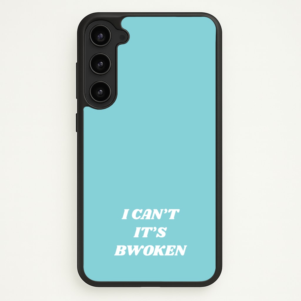 I Can't It's Bwoken - F1 Phone Case for Galaxy S23 Plus