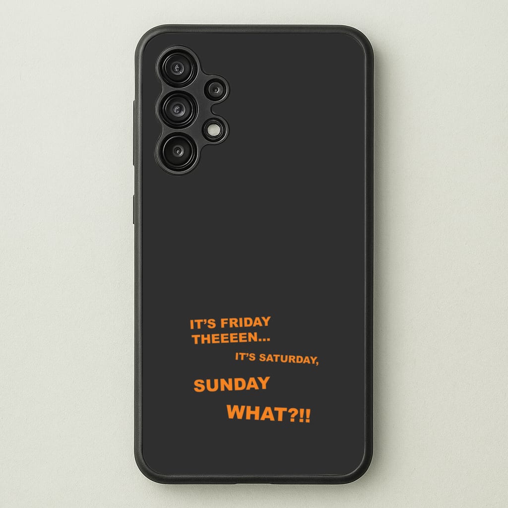 It's Friday Theeeen - F1 Phone Case for Galaxy A13