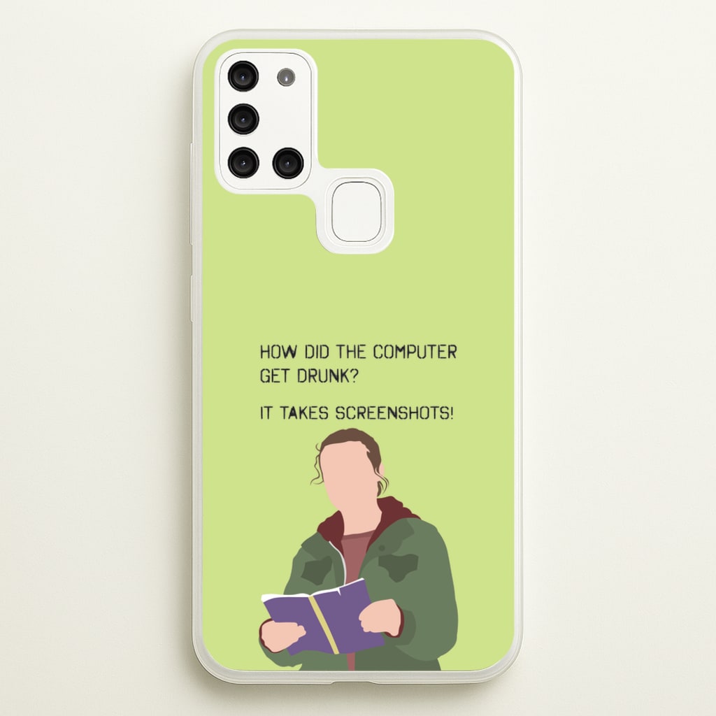 How Did The Computer Get Drunk? - The Last Of us Phone Case for Galaxy A21s