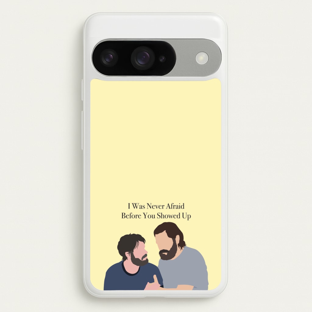 I Was Never Afraid Before You Showed Up Phone Case for Google Pixel 10 / 10 Pro
