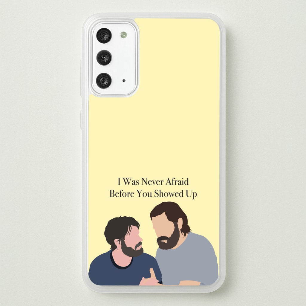 I Was Never Afraid Before You Showed Up - The Last Of us Phone Case for Galaxy Note 20