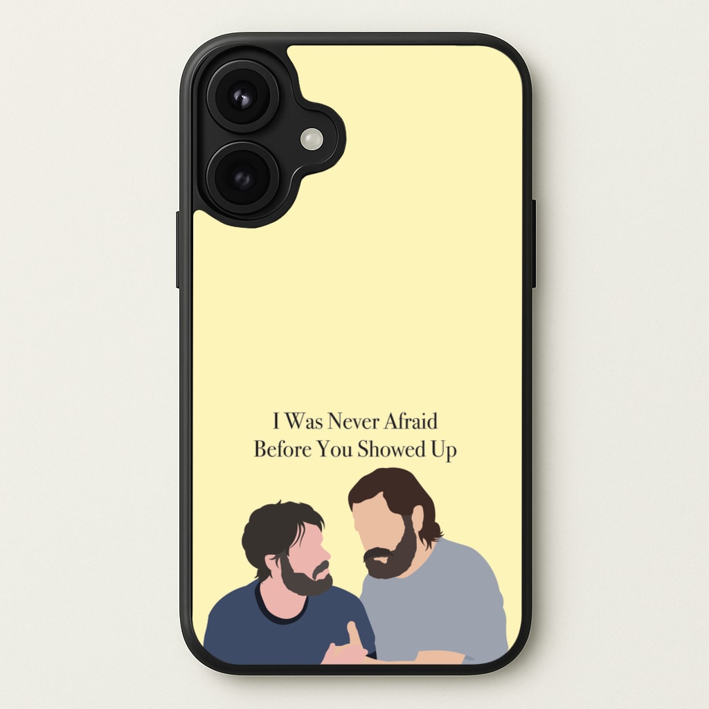I Was Never Afraid Before You Showed Up Phone Case for iPhone 17