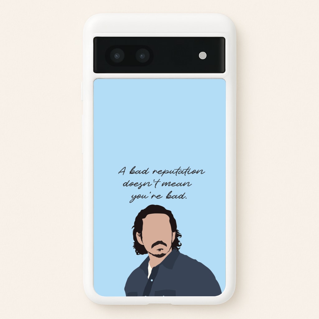 A Bad Reputation - The Last Of us Phone Case for Google Pixel 6a