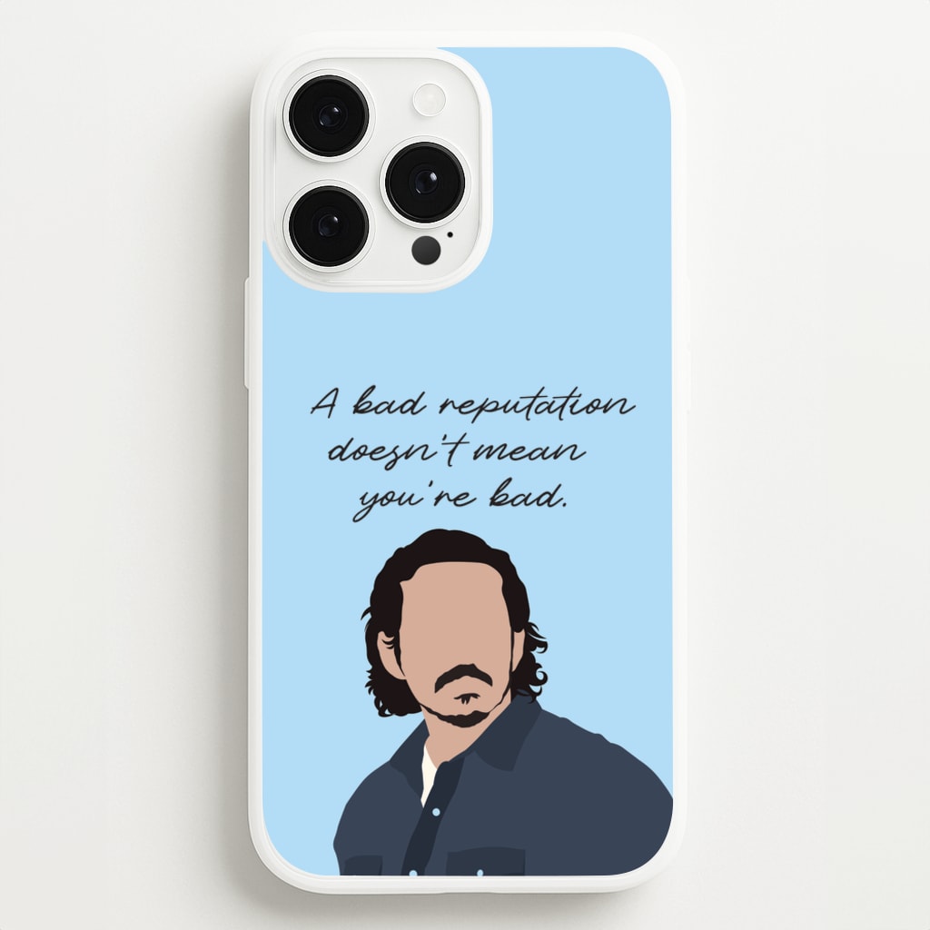 A Bad Reputation - The Last Of us Phone Case for iPhone 13 Pro Max