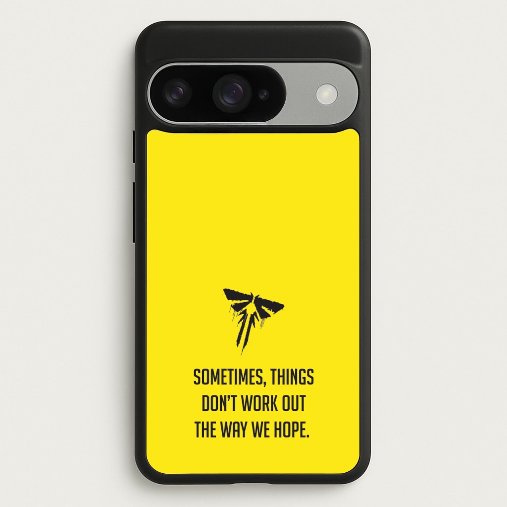 Sometime's Things Don't Work Out The Way We Hope Phone Case for Google Pixel 10 / 10 Pro