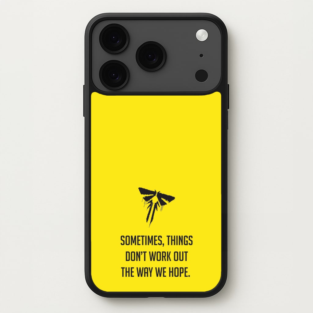 Sometime's Things Don't Work Out The Way We Hope Phone Case for iPhone 17 Pro Max