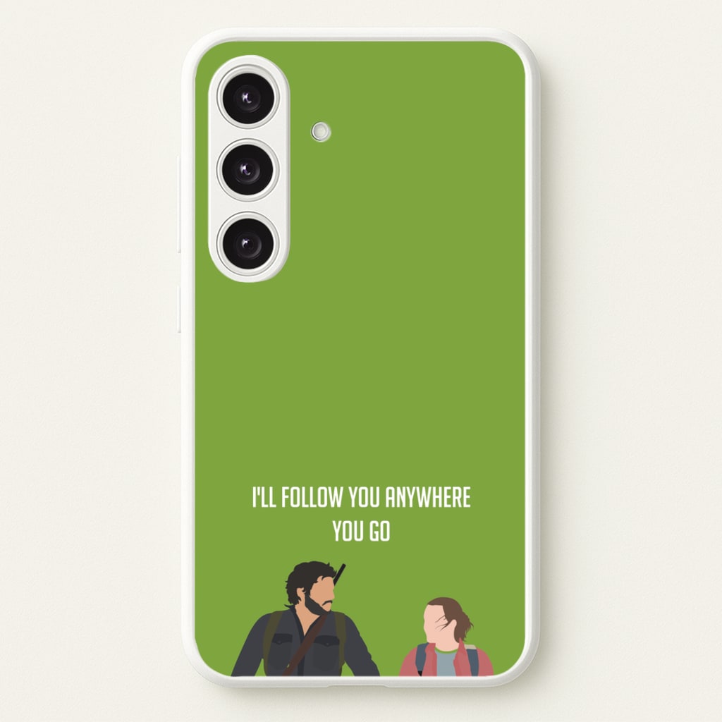 I'll Follow You Anywhere Ellie And Joel - The Last Of us Phone Case for Galaxy S24FE