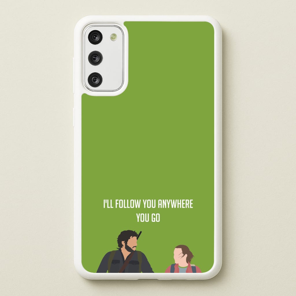 I'll Follow You Anywhere Ellie And Joel - The Last Of us Phone Case for Galaxy S20