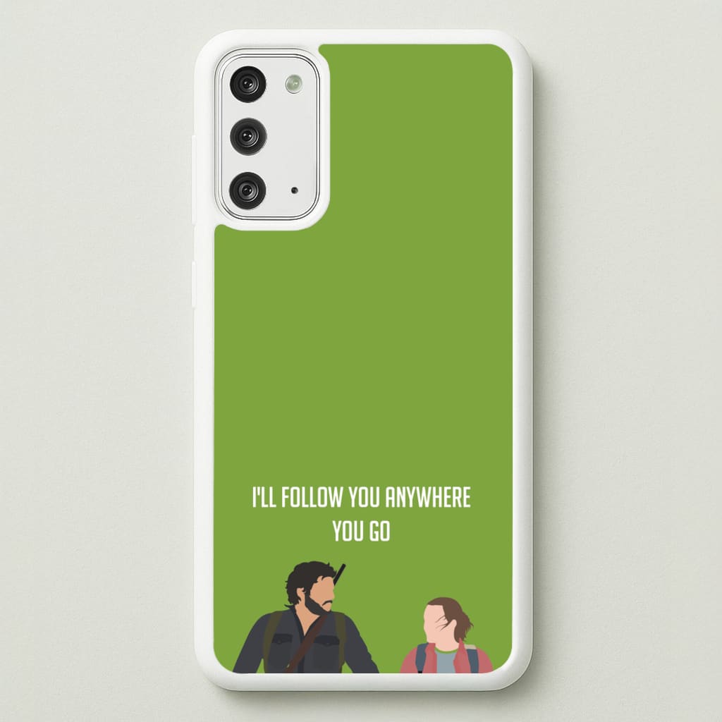 I'll Follow You Anywhere Ellie And Joel - The Last Of us Phone Case for Galaxy Note 20