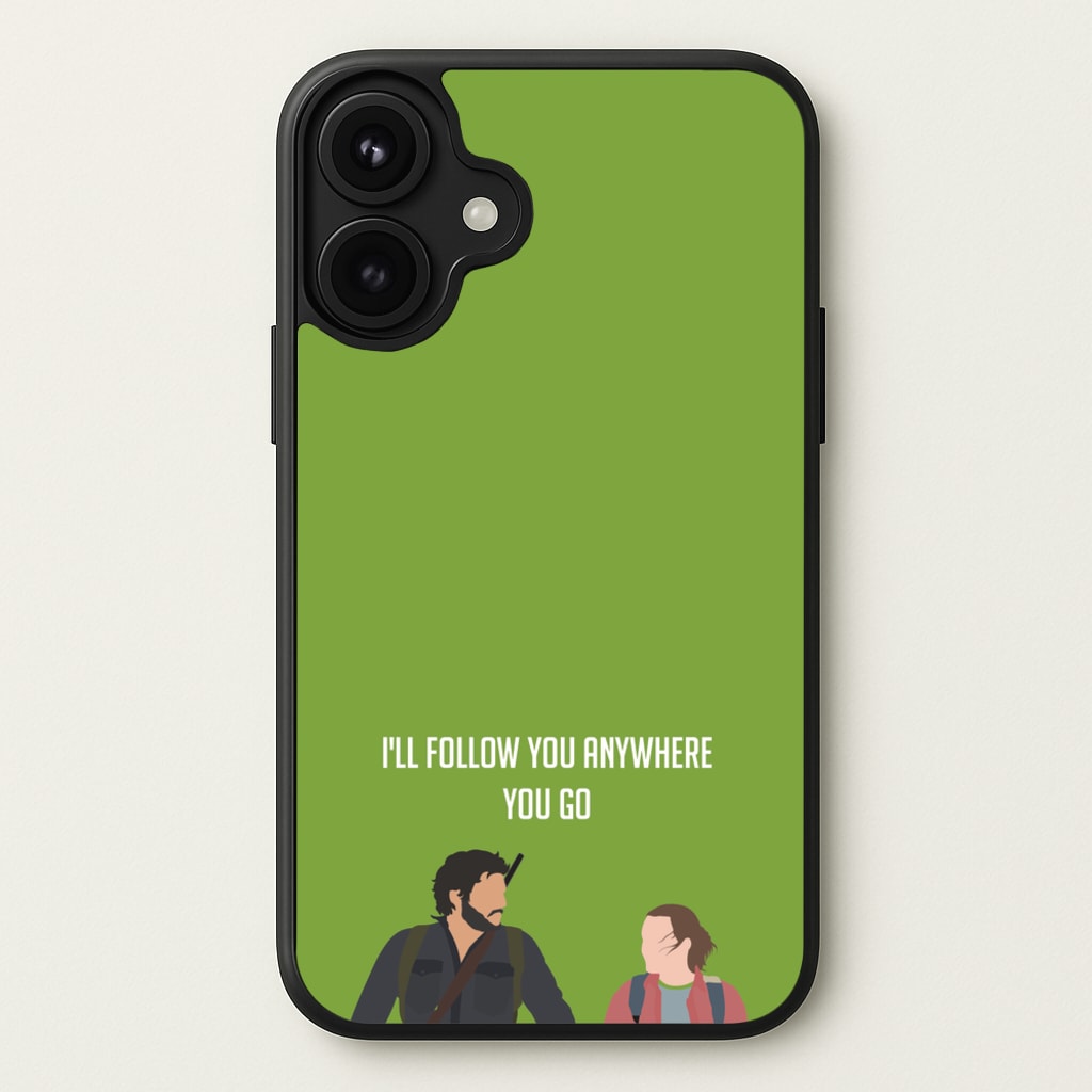 I'll Follow You Anywhere Ellie And Joel Phone Case for iPhone 17