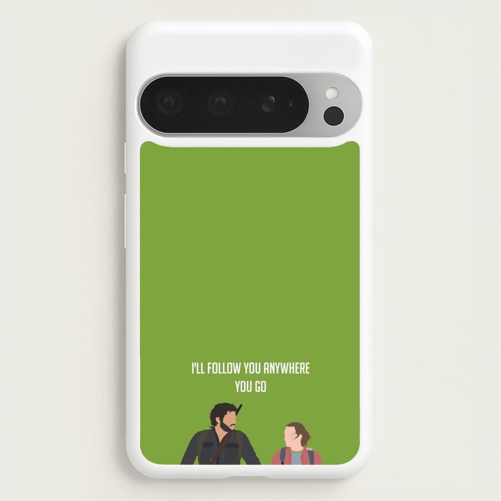 I'll Follow You Anywhere Ellie And Joel - The Last Of us Phone Case for Google Pixel 9 Pro XL