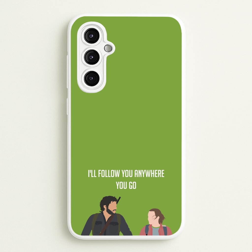 I'll Follow You Anywhere Ellie And Joel - The Last Of us Phone Case for Galaxy A14