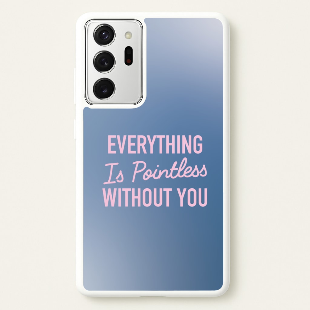 Everything Is Pointless Without You - Lewis Capaldi Phone Case for Galaxy Note 20 Ultra