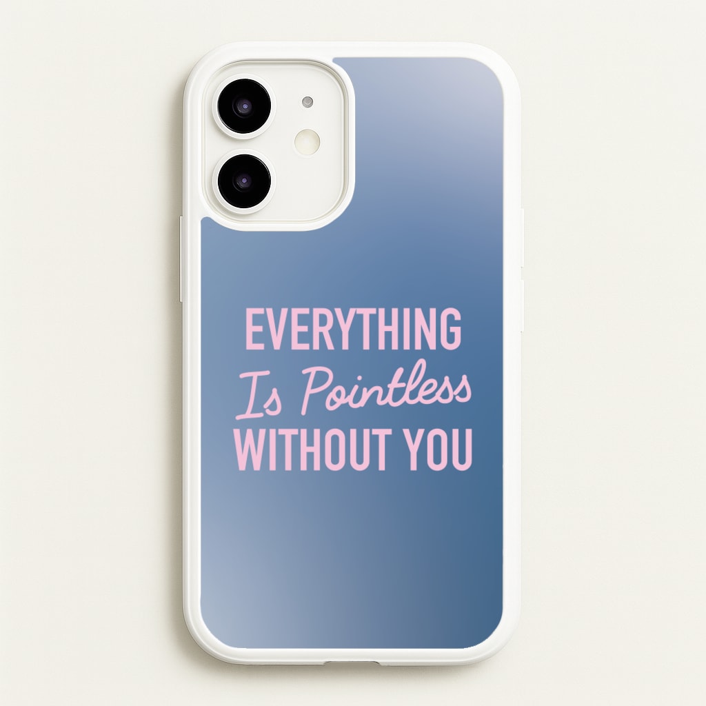 Everything Is Pointless Without You - Lewis Capaldi Phone Case for iPhone 12 / 12 Pro