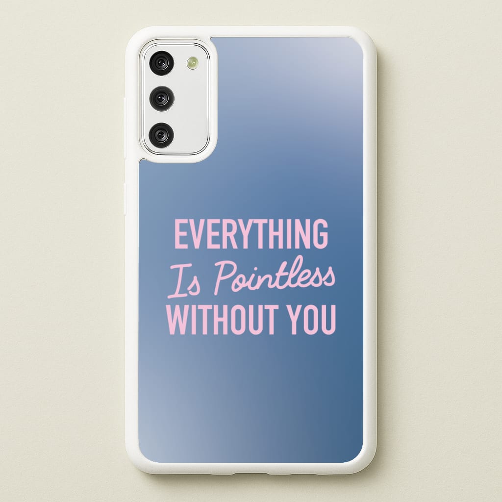 Everything Is Pointless Without You - Lewis Capaldi Phone Case for Galaxy S20FE