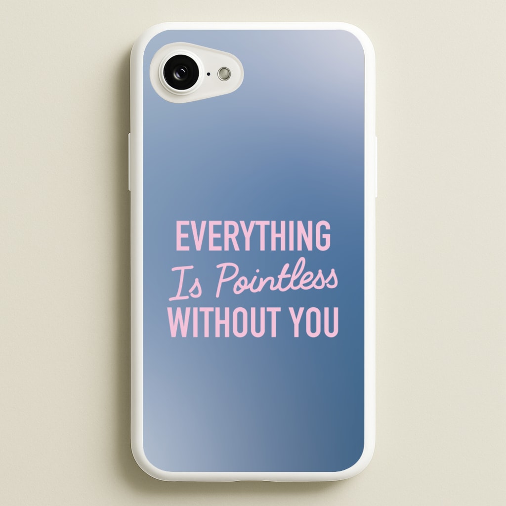 Everything Is Pointless Without You - Lewis Capaldi Phone Case for iPhone 16e