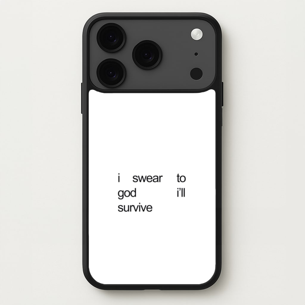 I Swear To God I'll Survive Phone Case for iPhone 17 Pro Max