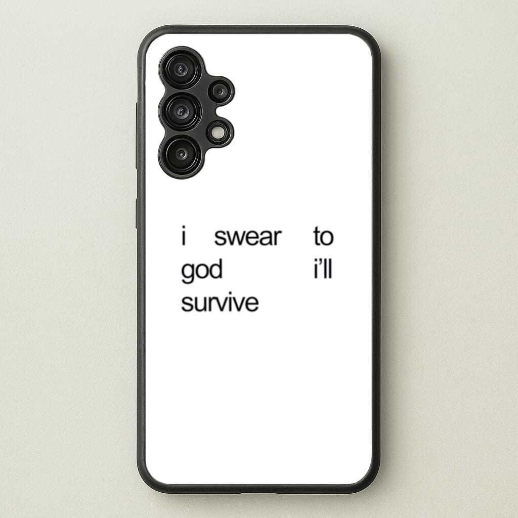 I Swear To God I'll Survive - Lewis Capaldi Phone Case for Galaxy A13