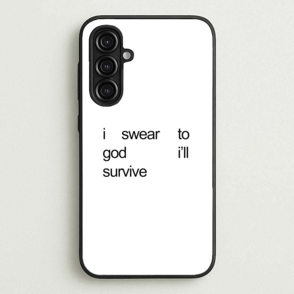 I Swear To God I'll Survive - Lewis Capaldi Phone Case for Galaxy A16