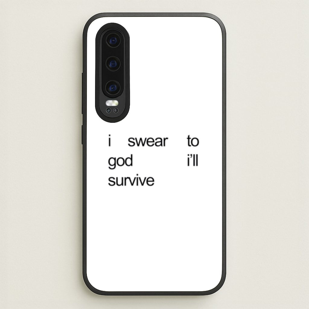 I Swear To God I'll Survive - Lewis Capaldi Phone Case for Huawei P30