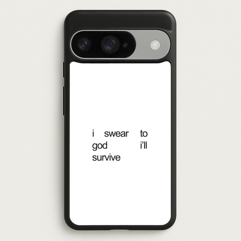 I Swear To God I'll Survive Phone Case for Google Pixel 10 / 10 Pro
