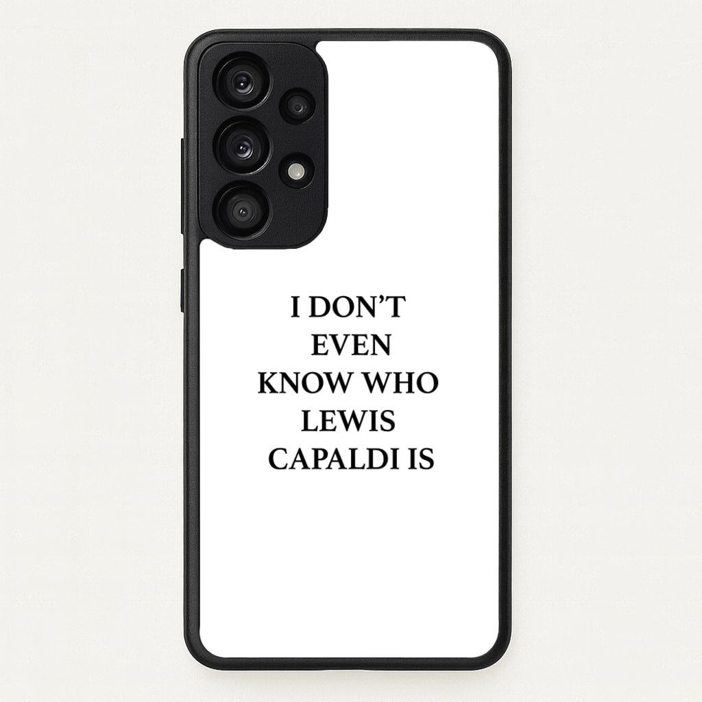 I Don't Even Know - Lewis Capaldi Phone Case for Galaxy A33