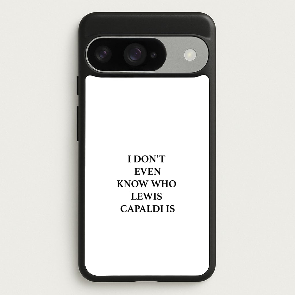 I Don't Even Know Phone Case for Google Pixel 10 / 10 Pro