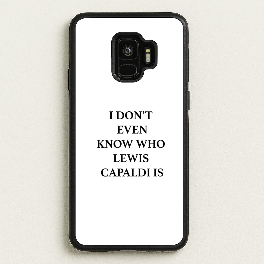 I Don't Even Know - Lewis Capaldi Phone Case for Galaxy S9