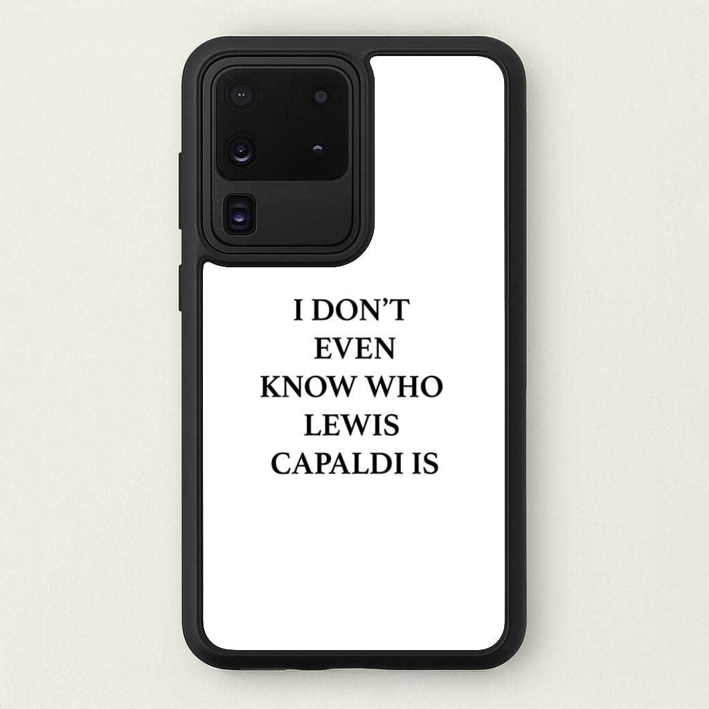 I Don't Even Know - Lewis Capaldi Phone Case for Galaxy S20 Ultra