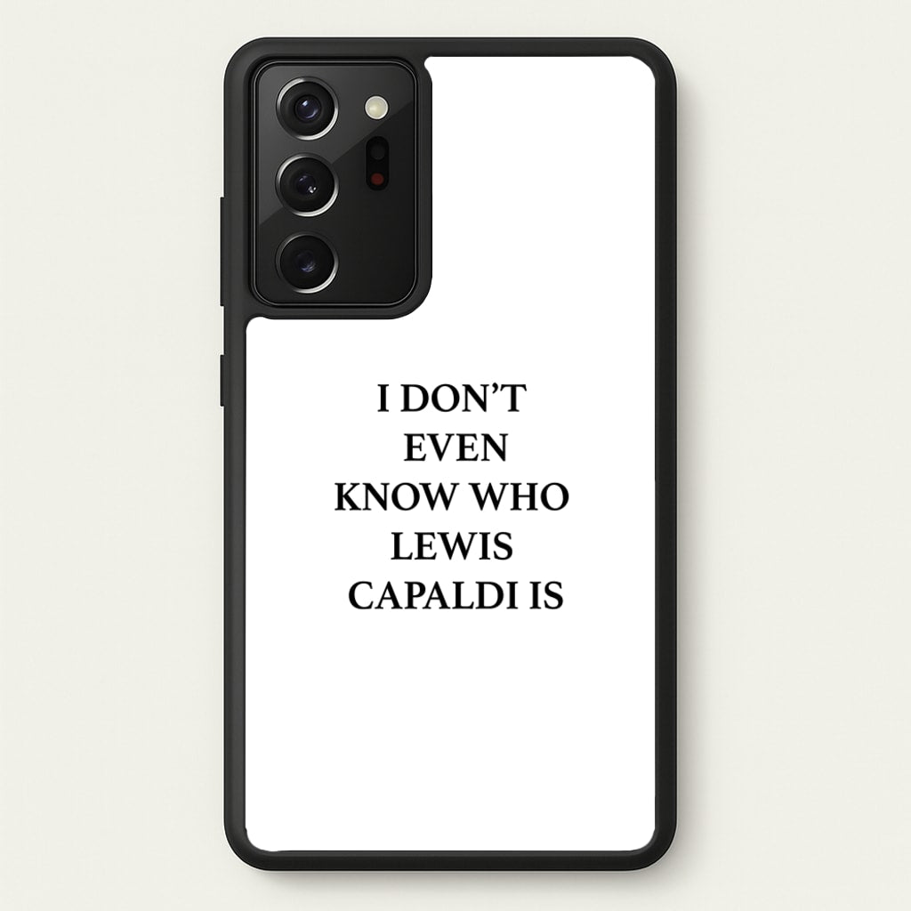 I Don't Even Know - Lewis Capaldi Phone Case for Galaxy Note 20 Ultra