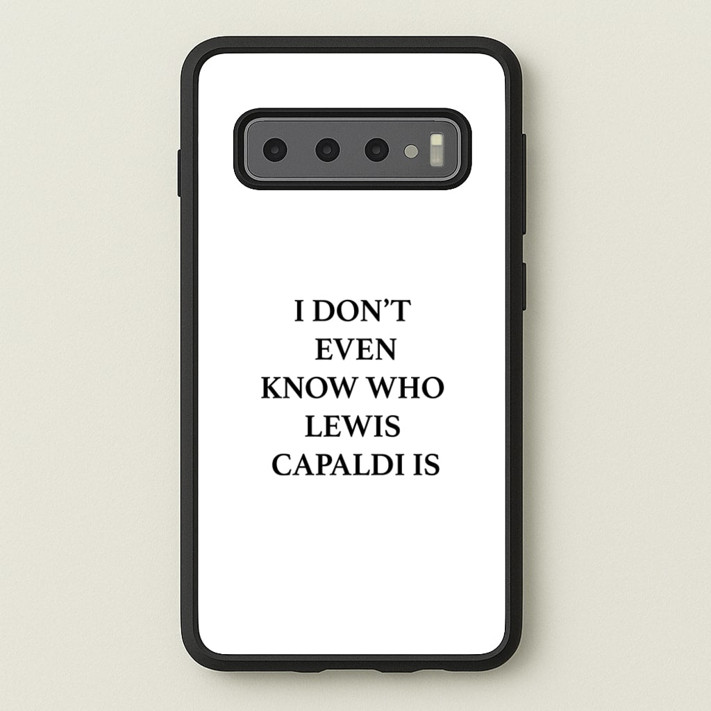 I Don't Even Know - Lewis Capaldi Phone Case for Galaxy S10 Plus