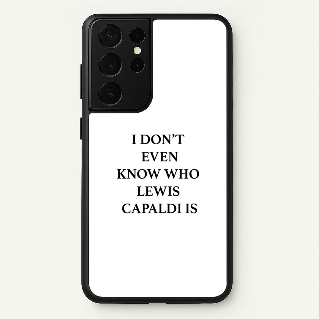 I Don't Even Know - Lewis Capaldi Phone Case for Galaxy S21 Ultra