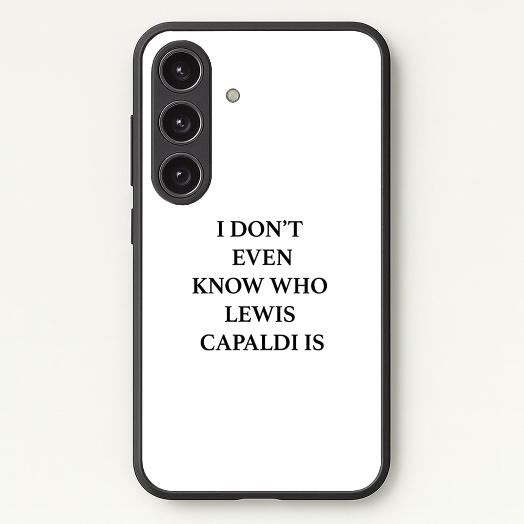I Don't Even Know - Lewis Capaldi Phone Case for Galaxy S24 Plus