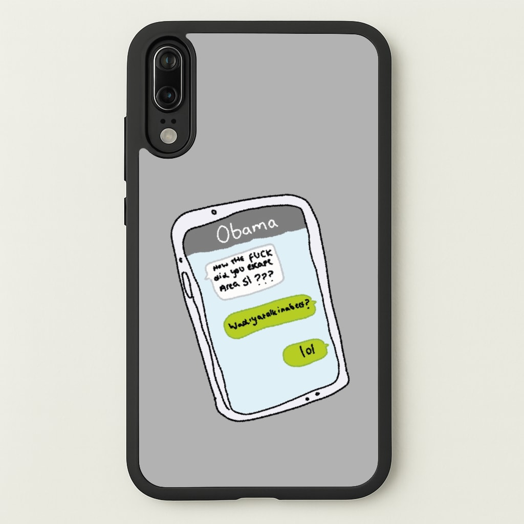 Messaging Obama - Big Lez Phone Case for Huawei P20
