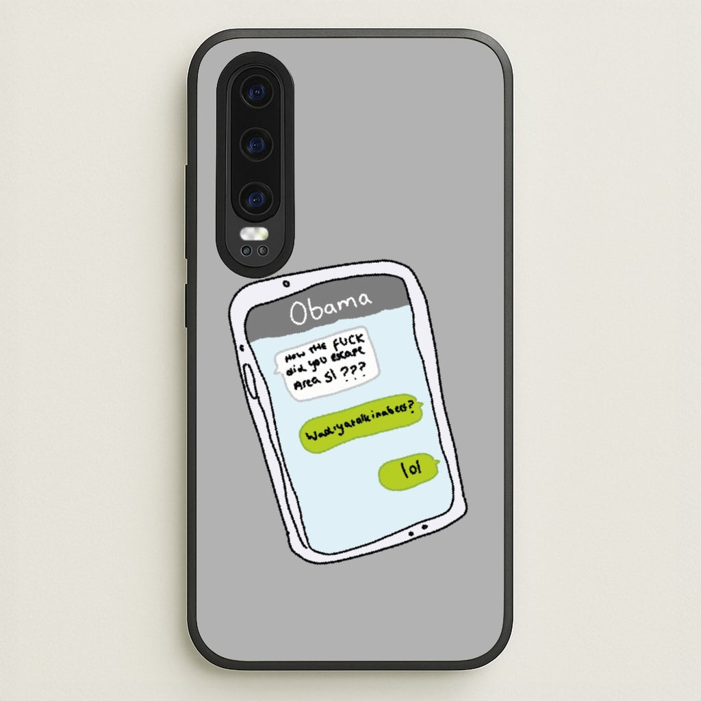 Messaging Obama - Big Lez Phone Case for Huawei P30
