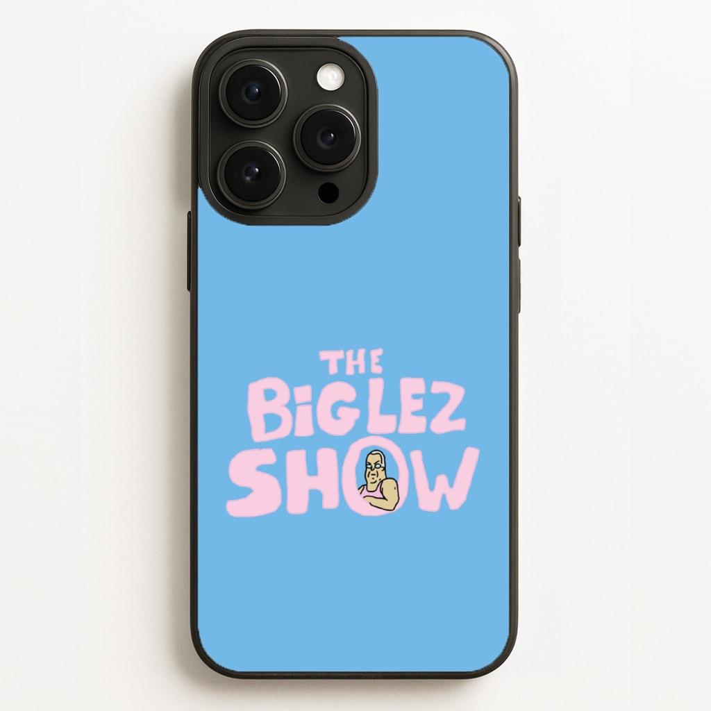 The Big Lez - Big Lez Phone Case for iPhone 16 Pro Max