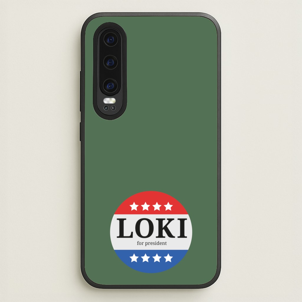 Loki For President - Loki Phone Case for Huawei P30