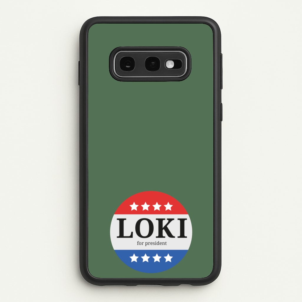 Loki For President - Loki Phone Case for Galaxy S10e