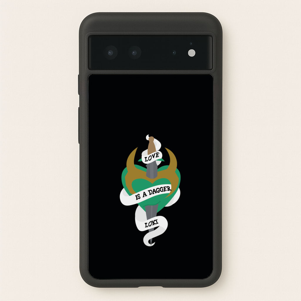 Love Is A Dagger - Loki Phone Case for Google Pixel 6