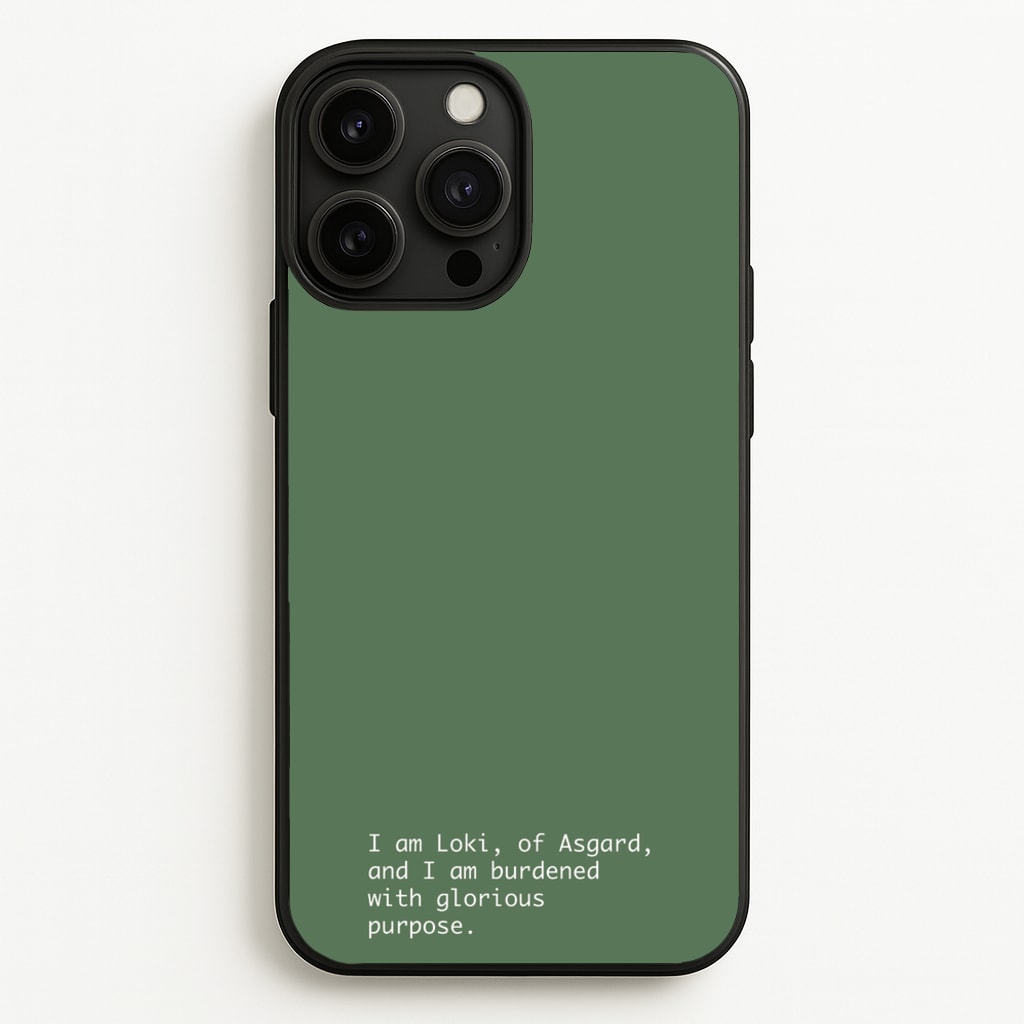 Burdened With Glorious Purpose - Loki Phone Case for iPhone 13 Pro Max