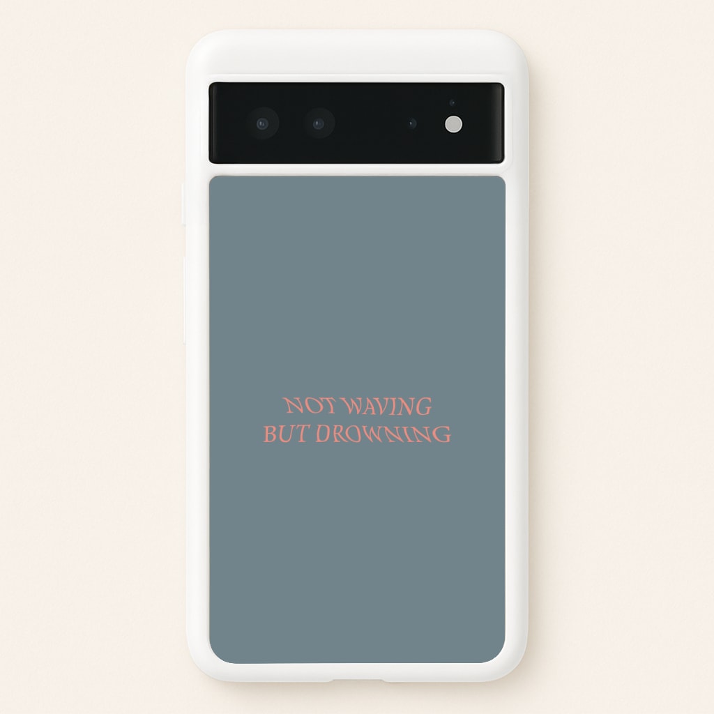 Not Waving But Drowning - - Loyle Carner Phone Case for Google Pixel 6