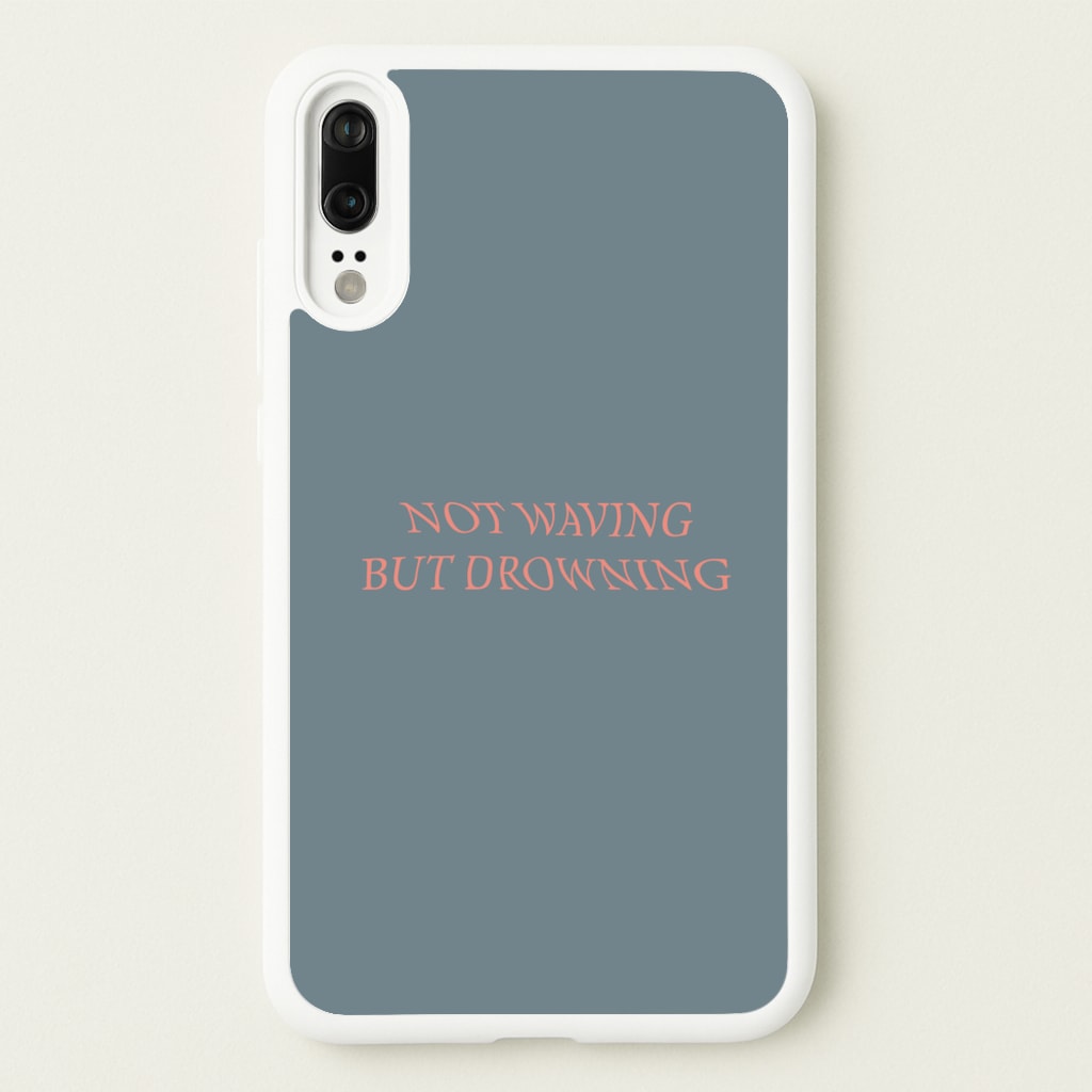 Not Waving But Drowning - - Loyle Carner Phone Case for Huawei P20